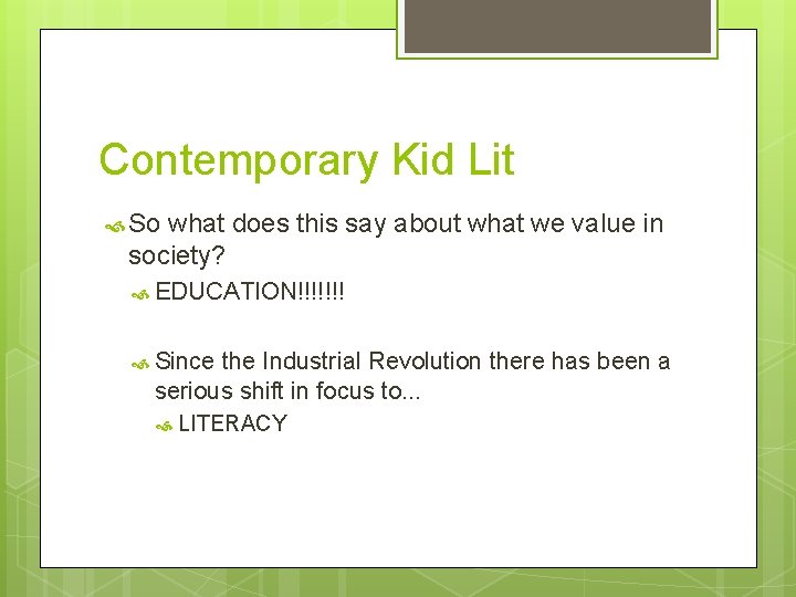 Contemporary Kid Lit So what does this say about what we value in society?