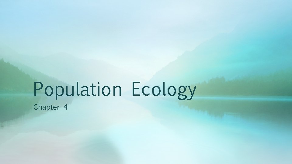 Population Ecology Chapter 4 