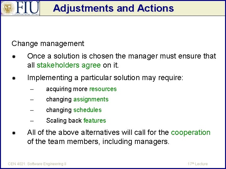 Adjustments and Actions Change management Once a solution is chosen the manager must ensure