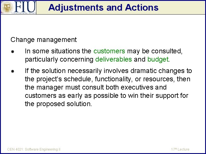 Adjustments and Actions Change management In some situations the customers may be consulted, particularly