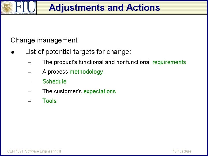 Adjustments and Actions Change management List of potential targets for change: – The product's