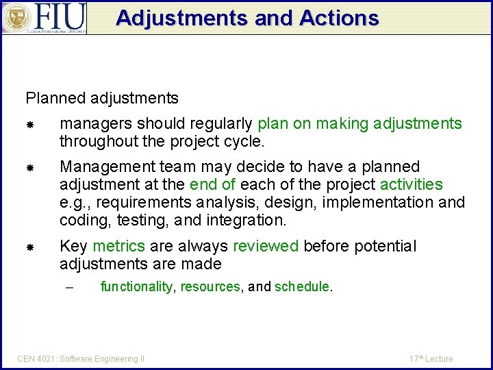 Adjustments and Actions Planned adjustments managers should regularly plan on making adjustments throughout the