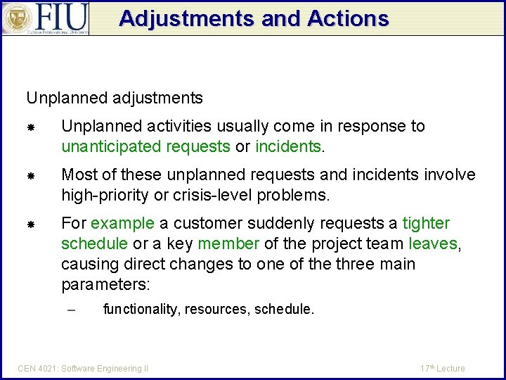 Adjustments and Actions Unplanned adjustments Unplanned activities usually come in response to unanticipated requests