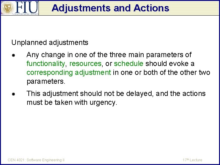 Adjustments and Actions Unplanned adjustments Any change in one of the three main parameters