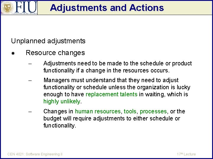 Adjustments and Actions Unplanned adjustments Resource changes – Adjustments need to be made to