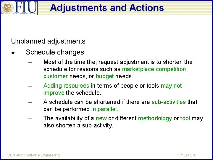 Adjustments and Actions Unplanned adjustments Schedule changes – Most of the time the, request