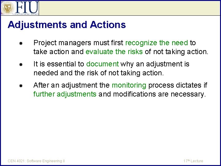 Adjustments and Actions Project managers must first recognize the need to take action and