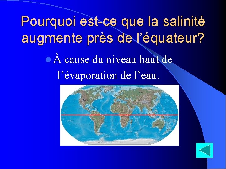 Pourquoi est-ce que la salinité augmente près de l’équateur? lÀ cause du niveau haut