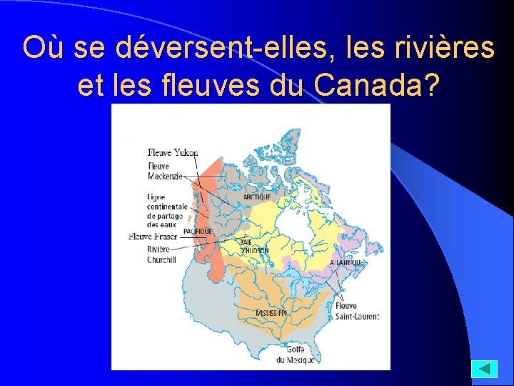 Où se déversent-elles, les rivières et les fleuves du Canada? 