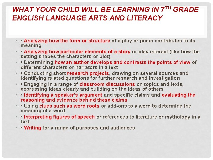 WHAT YOUR CHILD WILL BE LEARNING IN 7 TH GRADE ENGLISH LANGUAGE ARTS AND