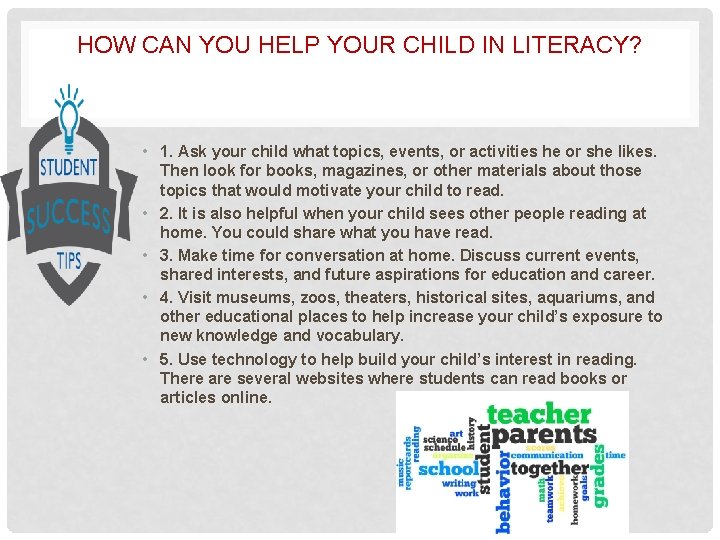 HOW CAN YOU HELP YOUR CHILD IN LITERACY? • 1. Ask your child what