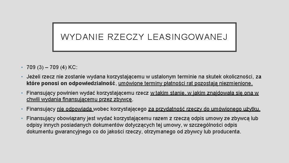 WYDANIE RZECZY LEASINGOWANEJ • 709 (3) – 709 (4) KC: • Jeżeli rzecz nie