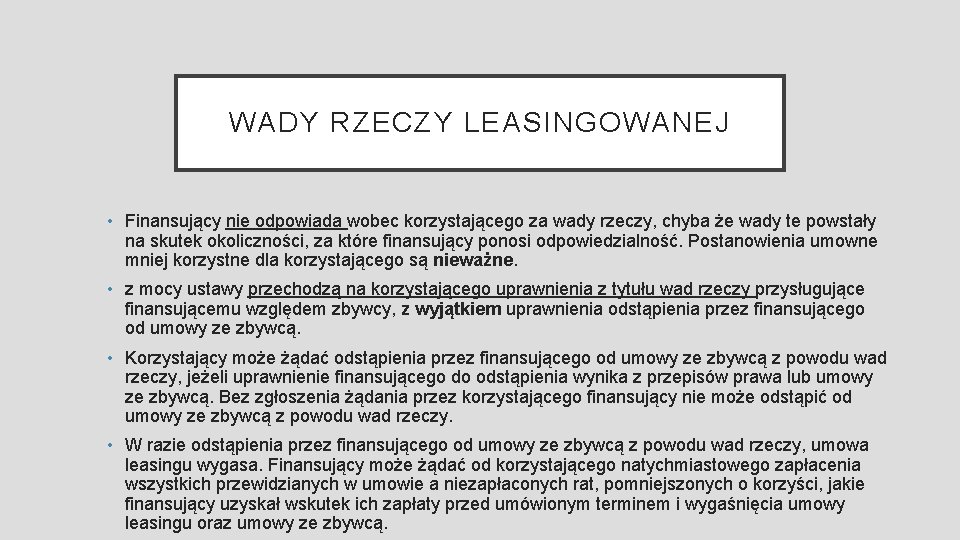 WADY RZECZY LEASINGOWANEJ • Finansujący nie odpowiada wobec korzystającego za wady rzeczy, chyba że