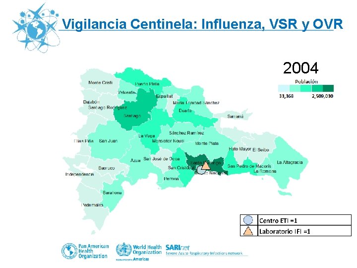 Vigilancia Centinela: Influenza, VSR y OVR 2004 