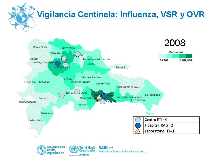 Vigilancia Centinela: Influenza, VSR y OVR 2008 