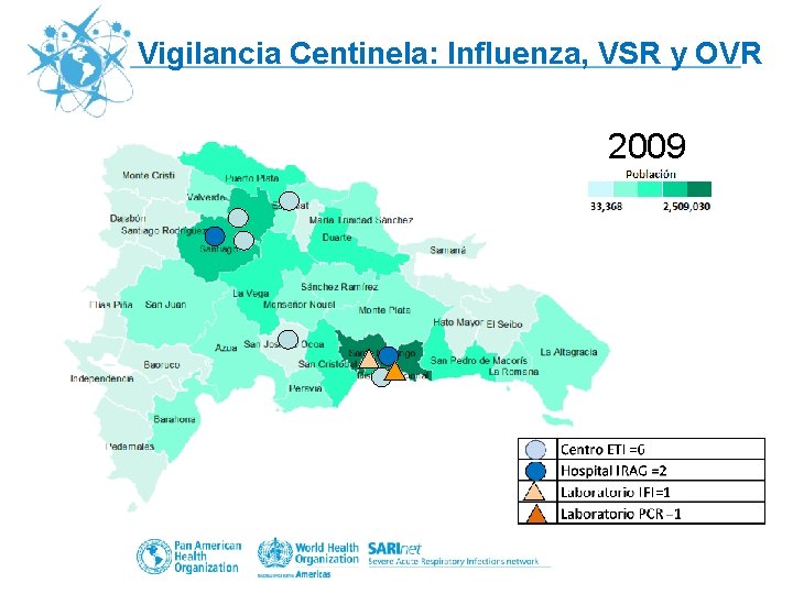 Vigilancia Centinela: Influenza, VSR y OVR 2009 