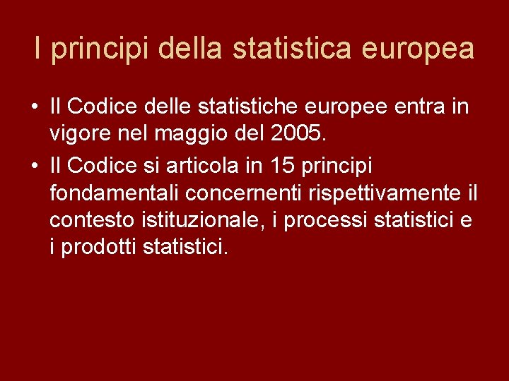 I principi della statistica europea • Il Codice delle statistiche europee entra in vigore