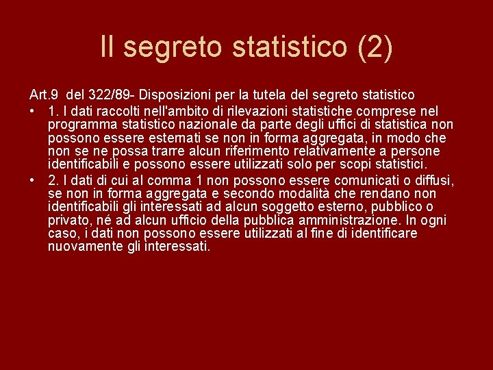 Il segreto statistico (2) Art. 9 del 322/89 - Disposizioni per la tutela del