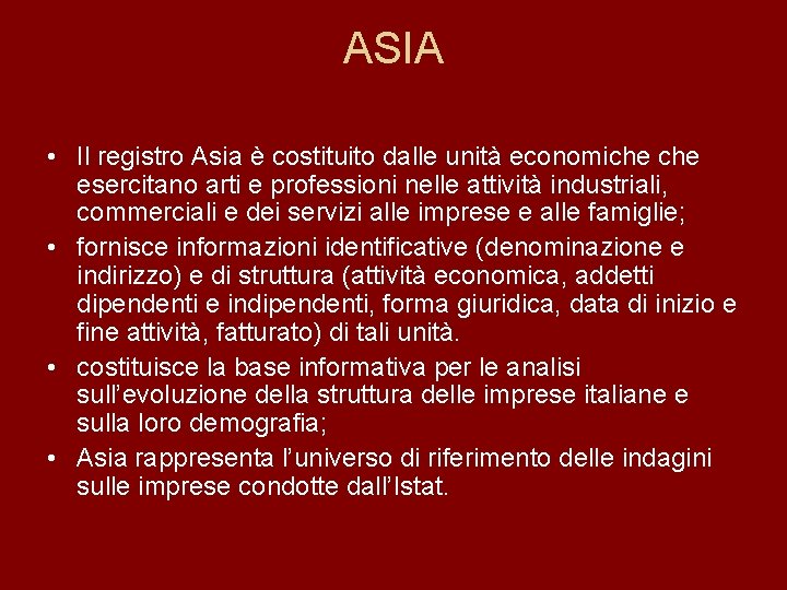 ASIA • Il registro Asia è costituito dalle unità economiche esercitano arti e professioni