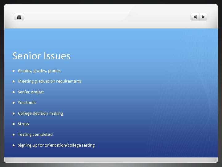 Senior Issues l Grades, grades l Meeting graduation requirements l Senior project l Yearbook