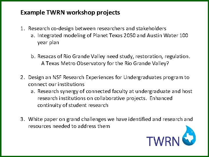 Example TWRN workshop projects 1. Research co-design between researchers and stakeholders a. Integrated modeling