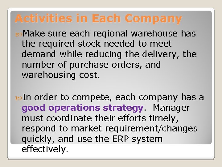 Activities in Each Company Make sure each regional warehouse has the required stock needed