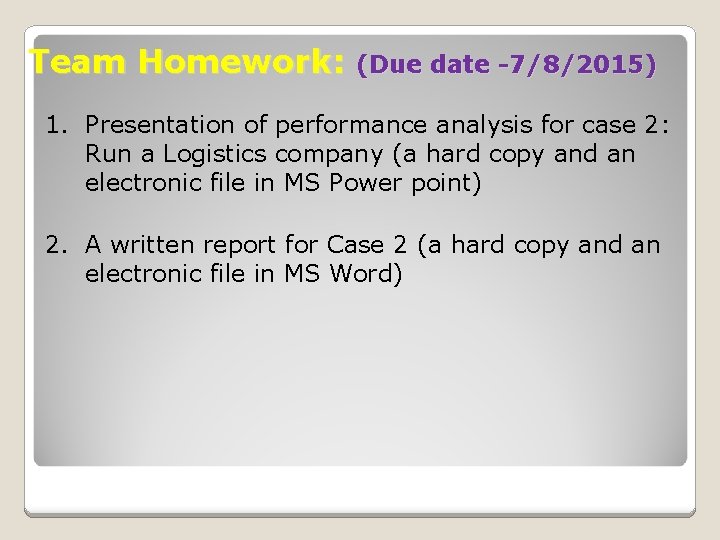 Team Homework: (Due date -7/8/2015) 1. Presentation of performance analysis for case 2: Run