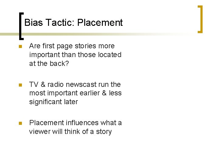 Bias Tactic: Placement n Are first page stories more important than those located at