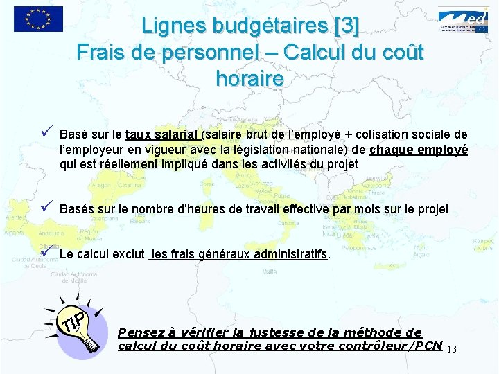 Lignes budgétaires [3] Frais de personnel – Calcul du coût horaire ü Basé sur