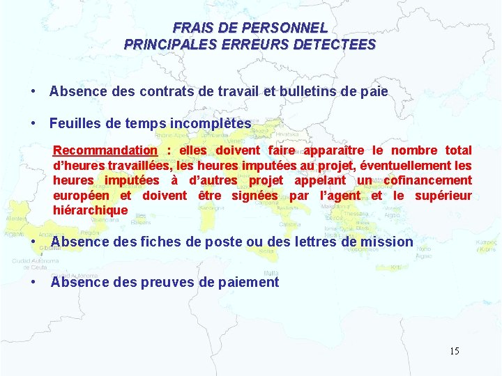 FRAIS DE PERSONNEL PRINCIPALES ERREURS DETECTEES • Absence des contrats de travail et bulletins
