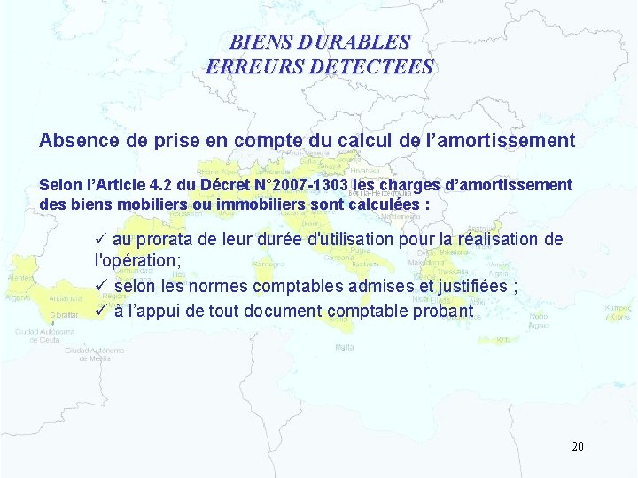 BIENS DURABLES ERREURS DETECTEES Absence de prise en compte du calcul de l’amortissement Selon