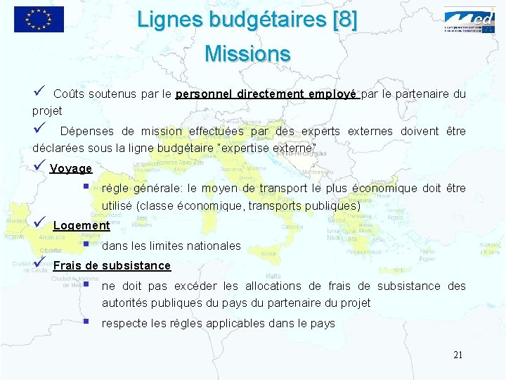 Lignes budgétaires [8] Missions ü Coûts soutenus par le personnel directement employé par le