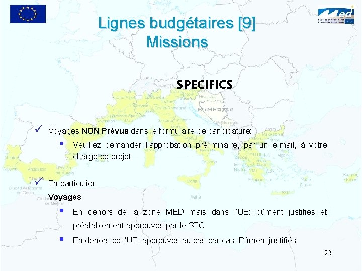 Lignes budgétaires [9] Missions SPECIFICS ü Voyages NON Prévus dans le formulaire de candidature: