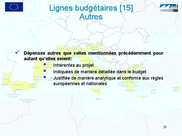 Lignes budgétaires [15] Autres ü Dépenses autres que celles mentionnées précédemment pour autant qu’elles