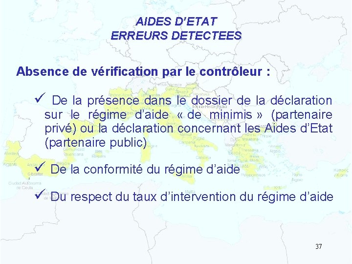 AIDES D’ETAT ERREURS DETECTEES Absence de vérification par le contrôleur : ü De la