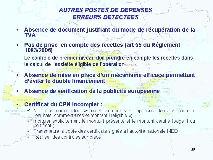 AUTRES POSTES DE DEPENSES ERREURS DETECTEES • Absence de document justifiant du mode de