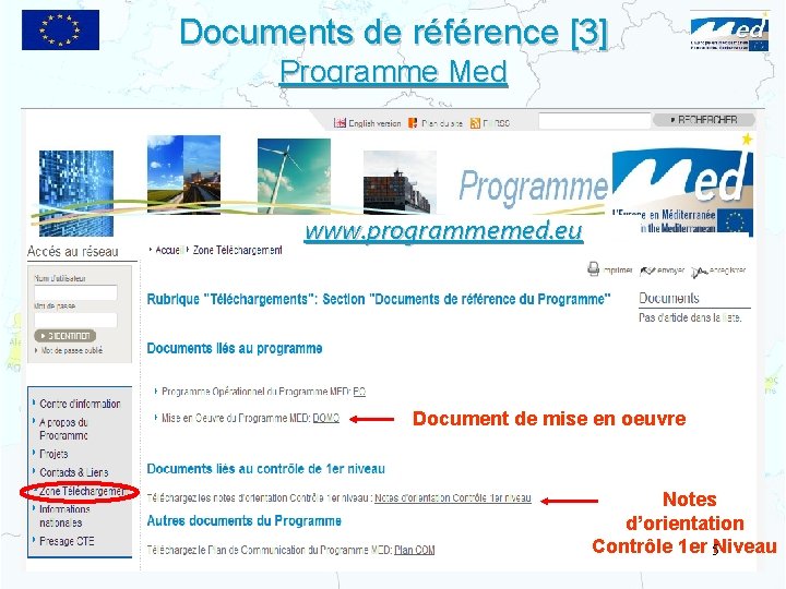 Documents de référence [3] Programme Med www. programmemed. eu Document de mise en oeuvre