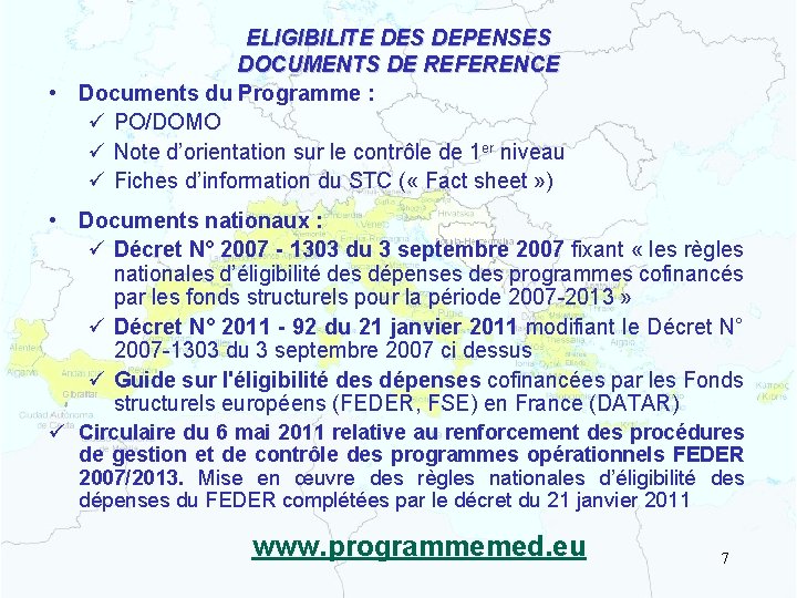 ELIGIBILITE DES DEPENSES DOCUMENTS DE REFERENCE • Documents du Programme : ü PO/DOMO ü