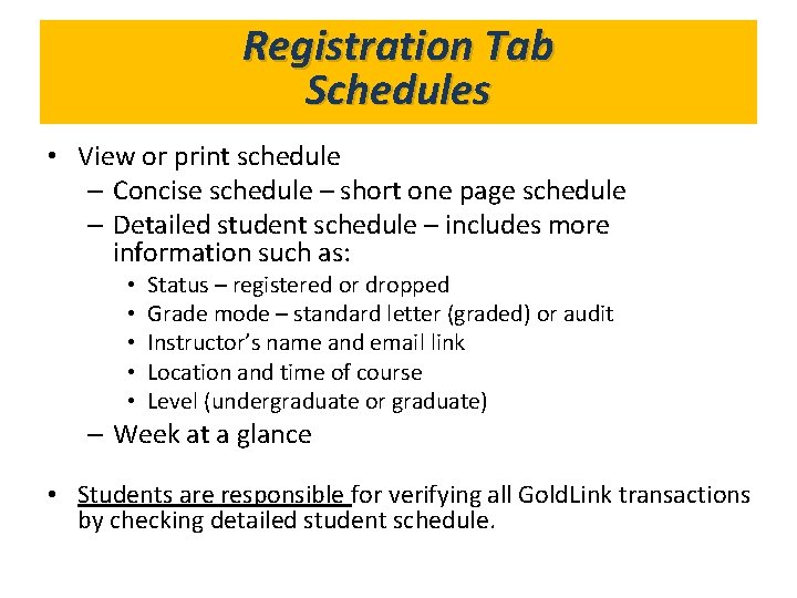 Registration Tab What’s in Gold. Link? Schedules • View or print schedule – Concise