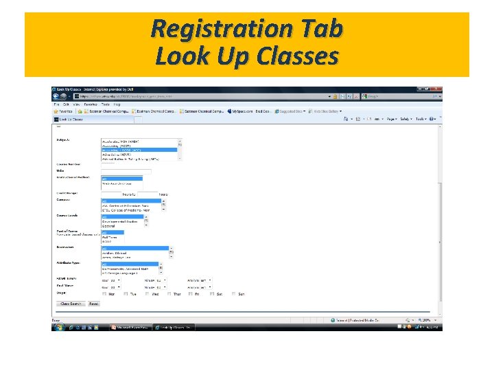 Registration Tab What’s in Gold. Link? Look Up Classes 