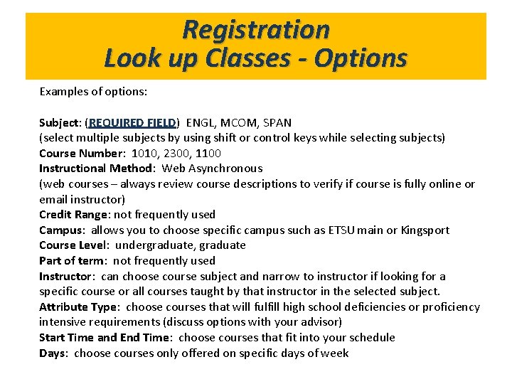 Registration What’s in Gold. Link? Look up Classes - Options Examples of options: Subject: