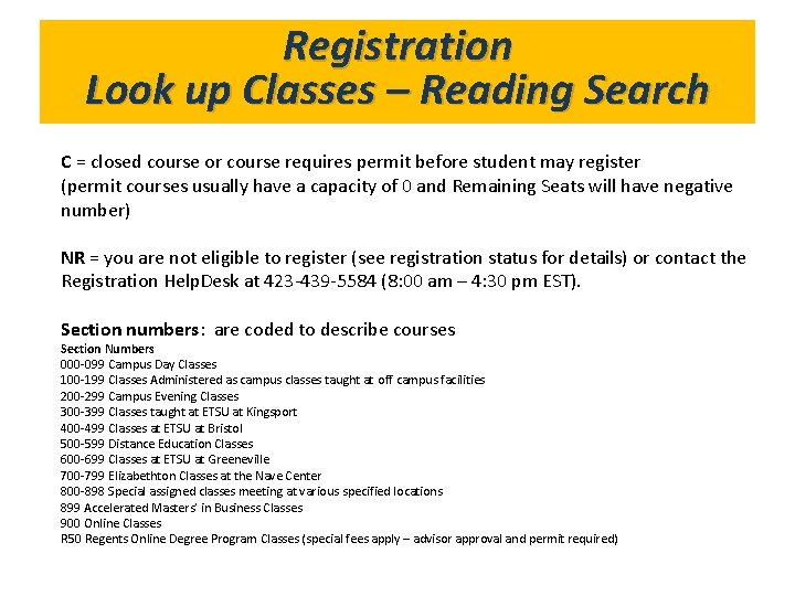 Registration What’s in–Gold. Link? Look up Classes Reading Search C = closed course or