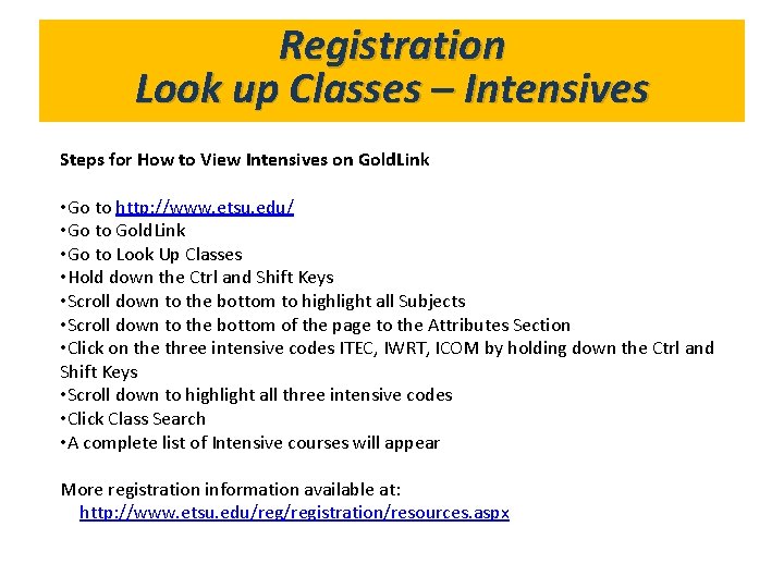 Registration What’s in Gold. Link? Look up Classes – Intensives Steps for How to