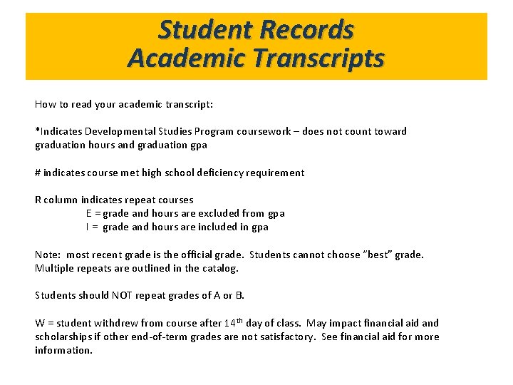 Student Records What’s in. Transcripts Gold. Link? Academic How to read your academic transcript: