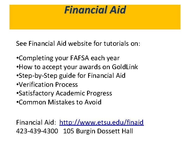 Financial Aid What’s in Gold. Link? See Financial Aid website for tutorials on: •