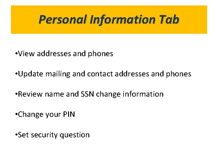 Personal What’s. Information in Gold. Link? Tab • View addresses and phones • Update