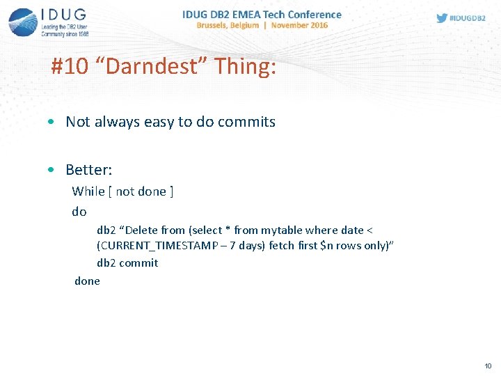 #10 “Darndest” Thing: • Not always easy to do commits • Better: While [