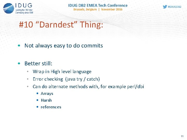 #10 “Darndest” Thing: • Not always easy to do commits • Better still: •