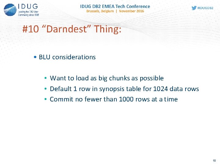 #10 “Darndest” Thing: • BLU considerations • Want to load as big chunks as