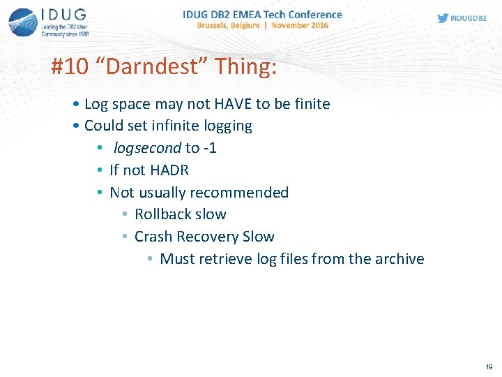 #10 “Darndest” Thing: • Log space may not HAVE to be finite • Could